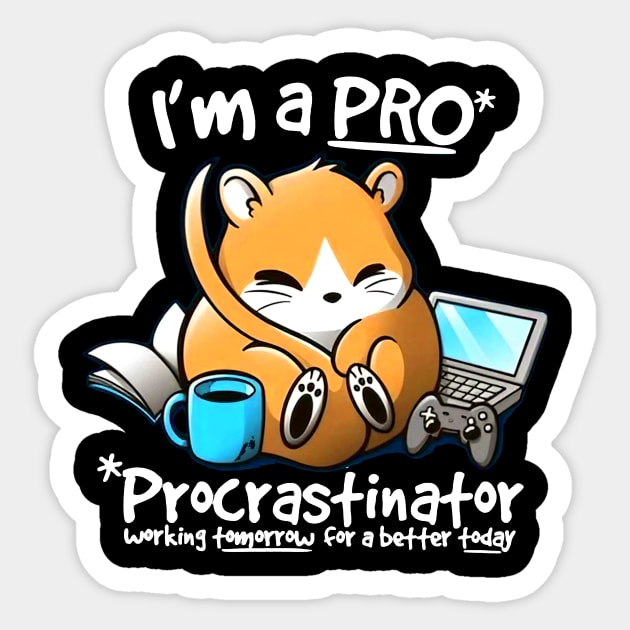 I'm a PRO (Procrastinator) Sticker by AbundanceSeed